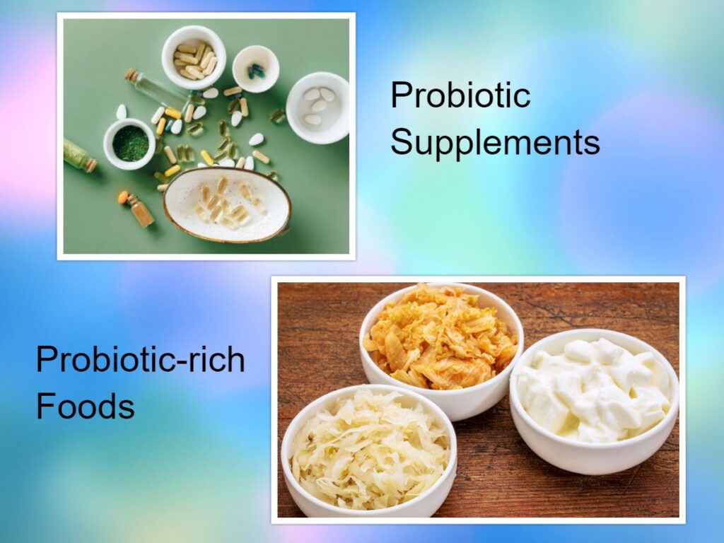 Probiotic Supplements Comparing to Probiotic-rich Foods